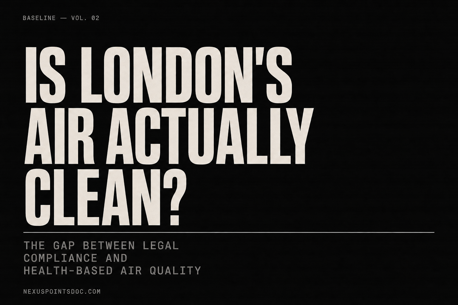 Is London's Air Actually Clean? — Baseline Vol. 2