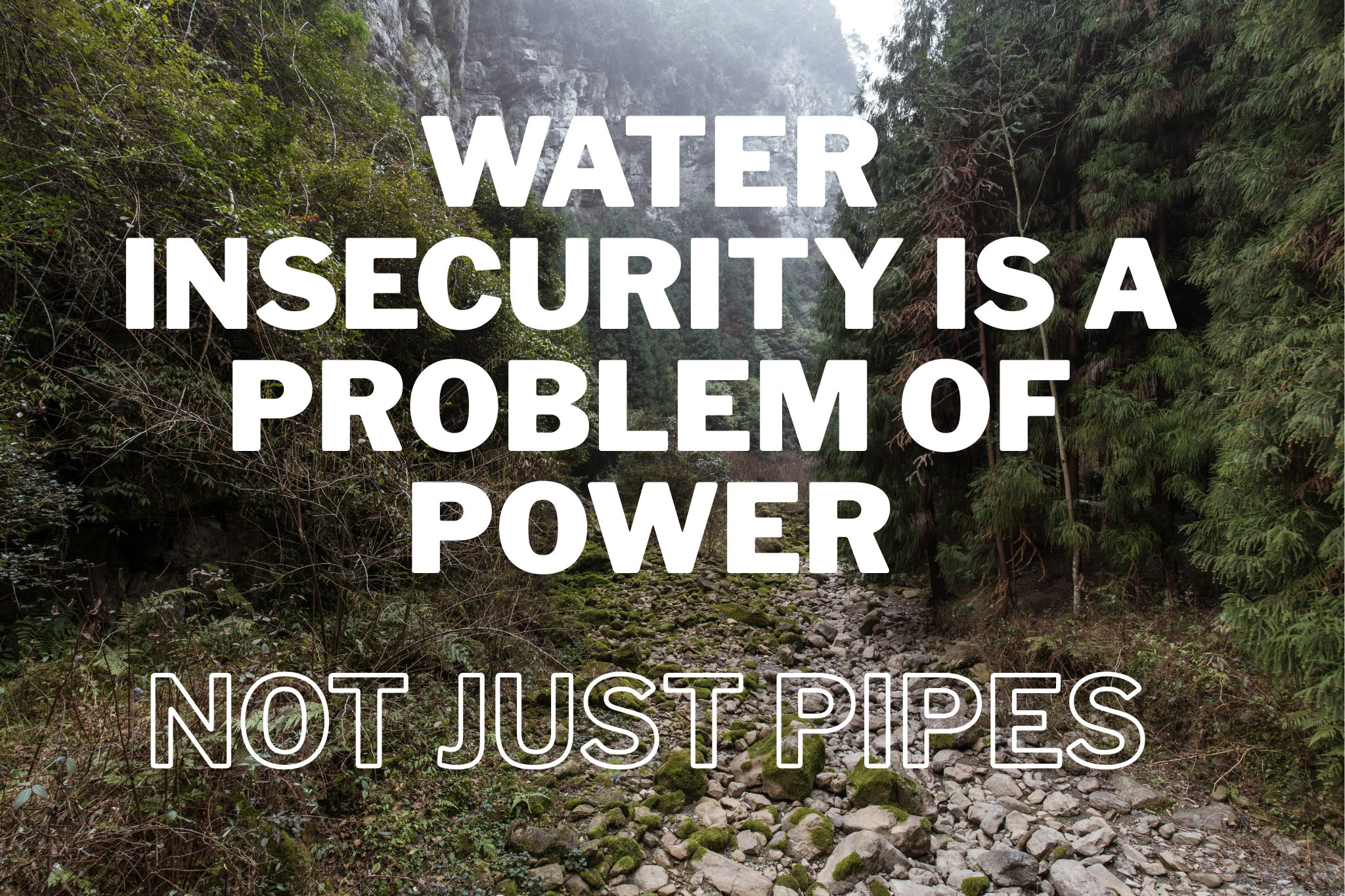 Water Insecurity is a Problem of Power, Not Just Pipes